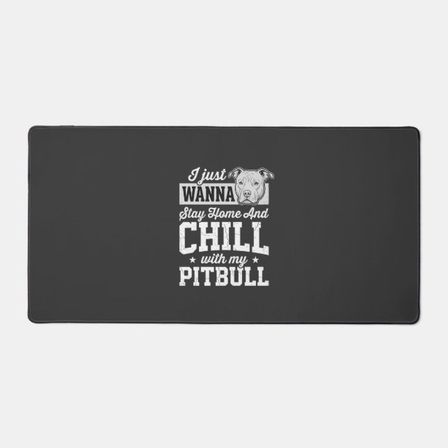 Pitbull Stay Home And Chill Design Desk Mat (Front)