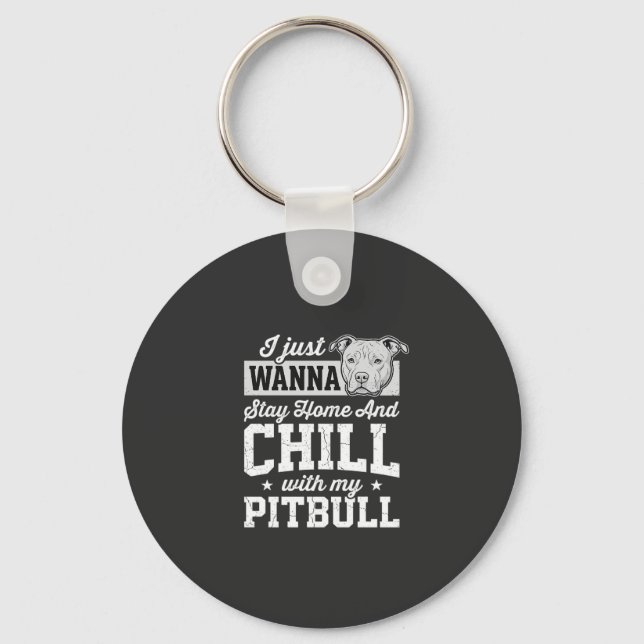 Pitbull Stay Home And Chill Design Key Ring (Front)