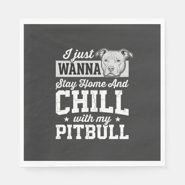 Pitbull Stay Home And Chill Design Napkin (Front)