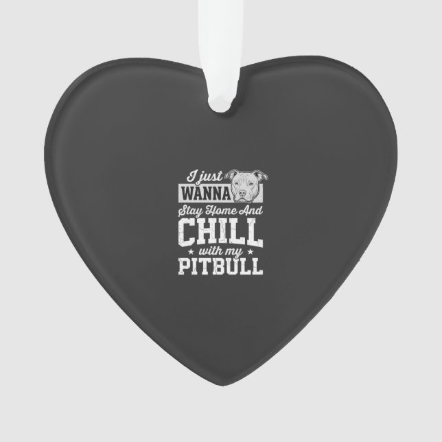 Pitbull Stay Home And Chill Design Ornament (Front)
