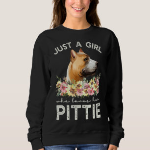Pitbull Terrier Just A Girl Who Loves Her Pittie Sweatshirt