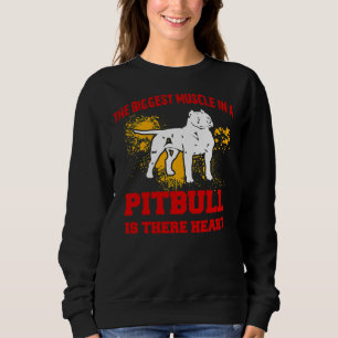 Pitbull The Biggest Muscle In A Pitbull Is Their H Sweatshirt