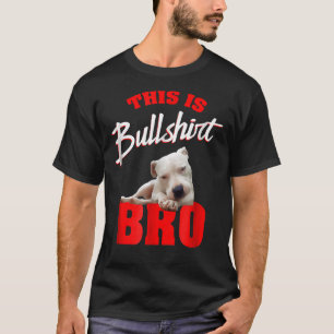 Pitbull  This Is Bull Bro Pit Bull Men Women T-Shirt