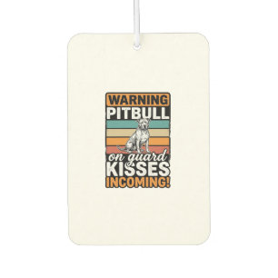 Pitbull Warning Kisses Incoming Vintage Dog Design Car Air Freshener