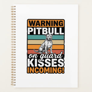 Pitbull Warning Kisses Incoming Vintage Dog Design Planner