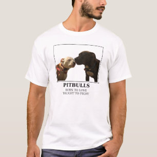 Pitbulls - Born to Love White - LRBBC T-Shirt
