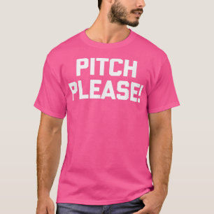 Pitch Pleasefunny musician singing music singer  T-Shirt