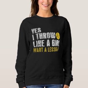 Pitchers Softball I Throw Like A Girl Baseball Le Sweatshirt
