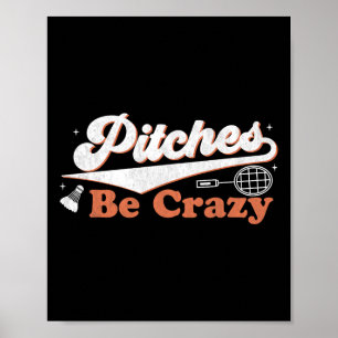 Pitches Be Crazy Funny Badminton Players Pitches S Poster