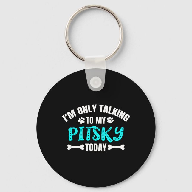 Pitskies Pitbull Husky Mix Only Talking to Pitsky Key Ring (Front)