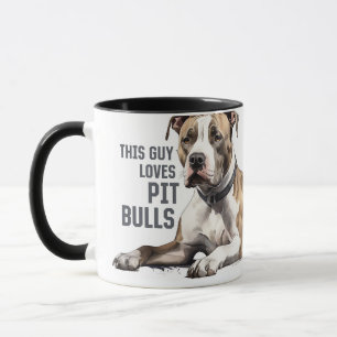 Pitt Bull Mug - This guy loves Pit Bulls
