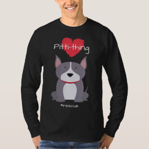 Pitti Thing Love Pit Bull Mix Rescue Dog Lover Rel T-Shirt