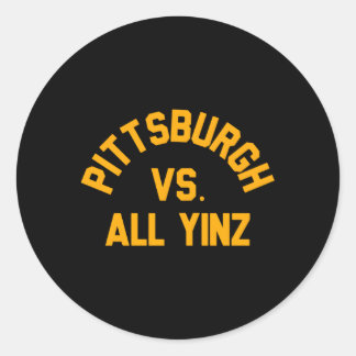 Pittsburgh Vs All Yinz Super Sports Fan Classic Round Sticker