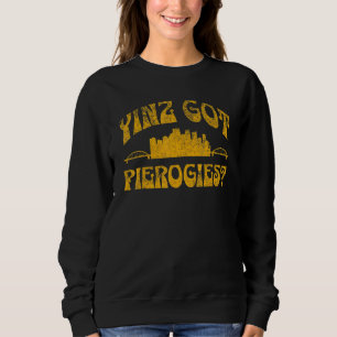 Pittsburgh Yinz   Yinzer Steel City 412 Pierogies  Sweatshirt