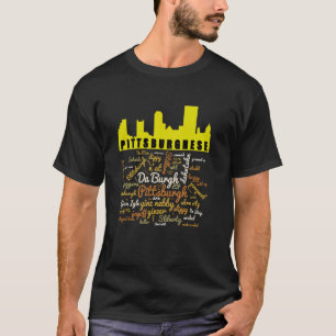 Pittsburghese Word Cloud and Pittsburgh Silhouette T-Shirt