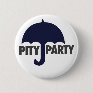 Pity Party 6 Cm Round Badge