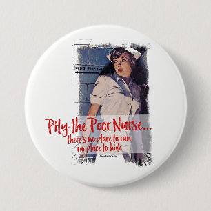 Pity the Poor Nurse Button Pin