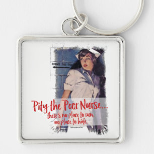 Pity the Poor Nurse Key Ring