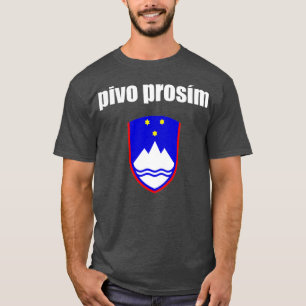 Pivo Prosim Beer Please In Slovenian Slovenia T-Shirt