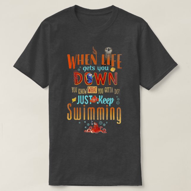 Pixar Finding Dory Keep Swimming Life Quote  T-Shirt (Design Front)