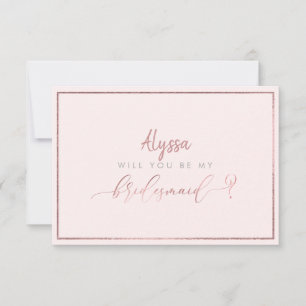 PixDezines Faux Rose Gold Will You Be..Bridesmaid Invitation