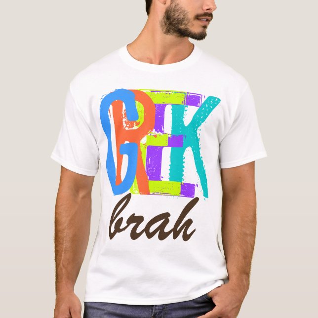 PixDezines Greek brah! T-Shirt (Front)