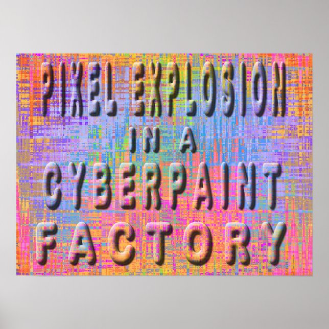 Pixel explosion in a cyberpaint factory poster (Front)