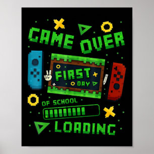Pixel Game Over First Day Of School Loading Gamer  Poster