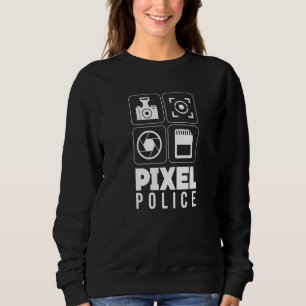 Pixel Police  Camera Photography Sweatshirt