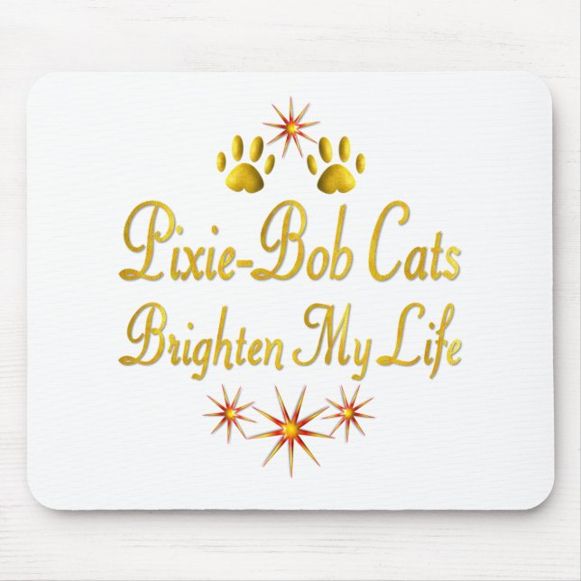Pixie-Bob Cats Brighten My Life Mouse Pad (Front)