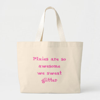 Pixies are so awesome large tote bag