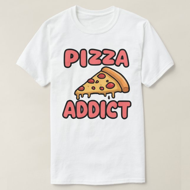 Pizza Addict T-Shirt (Design Front)
