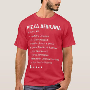 Pizza Africana Definition Meaning Funny T-Shirt