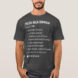Pizza Alla Diavola Definition Meaning Funny  T-Shirt