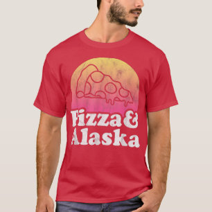 Pizza And Alaska512 T-Shirt