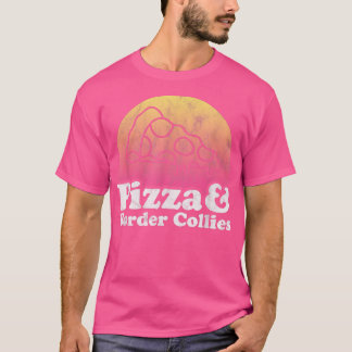 Pizza And Border Collies Or Border Collie526 T-Shirt