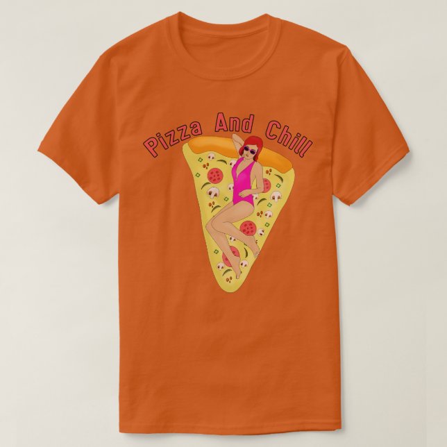 Pizza and Chill T-Shirt (Design Front)
