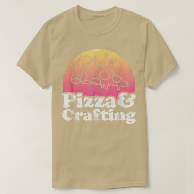 Pizza and Crafting or Crafts  T-Shirt (Design Front)