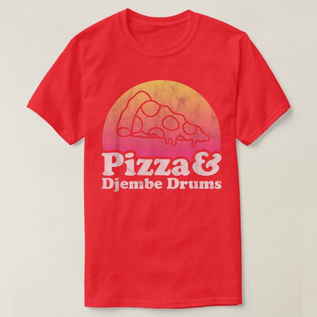 Pizza and Djembe Drums or Djembe Drum  T-Shirt (Design Front)
