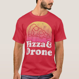 Pizza and Drone or Drones  T-Shirt