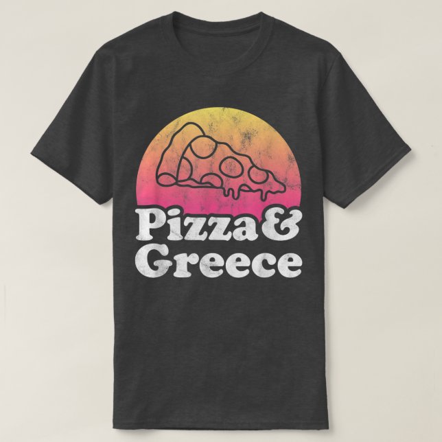 Pizza and Greece  T-Shirt (Design Front)