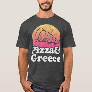 Pizza and Greece  T-Shirt
