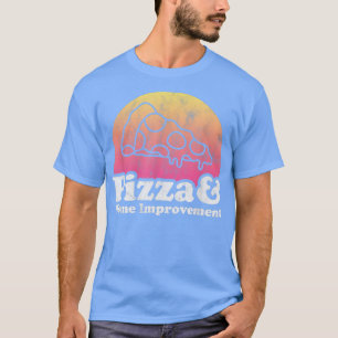 Pizza and Home Improvement or Renovations  T-Shirt