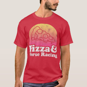 Pizza and Horse Racing T-Shirt