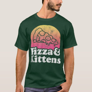 Pizza and Kittens or Kitten T-Shirt