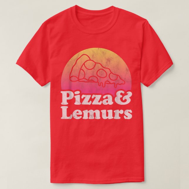 Pizza and Lemurs or Lemur  T-Shirt (Design Front)
