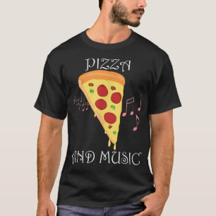Pizza and Music Notes Musician Clef Hobby Chef T-Shirt