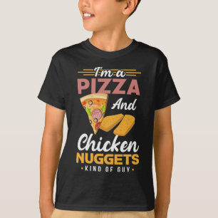 Pizza And Nuggets I'm A Pizza And Chicken Nuggets T-Shirt