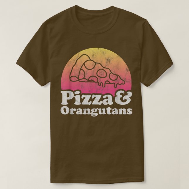Pizza And Orangutans Or Orangutan552 T-Shirt (Design Front)