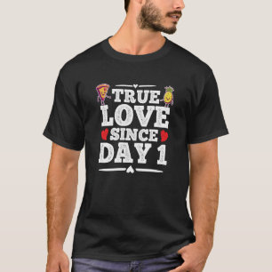 Pizza and Pineapple True love since day one T-Shirt